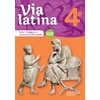 VIA LATINA LATIN - LANGUES ET CULTURES DE L'ANTIQUITE - 4E - LIVRE ELEVE - ED. 2017