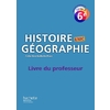 HISTOIRE-GEOGRAPHIE-EMC CYCLE 3 / 6E - LIVRE DU PROFESSEUR - ED. 2016