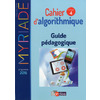 MYRIADE MATHEMATIQUES CYCLE 4 2017 CAHIER D'ALGORITHMIQUE DU PROFESSEUR