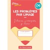 CAHIERS BORDAS POUR TOUS - LES PROBLEMES PAR L'IMAGE CM1 - 2023 - CAHIER - ELEVE