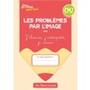 CAHIERS BORDAS POUR TOUS - LES PROBLEMES PAR L'IMAGE CM2 - 2023 - CAHIER - ELEVE