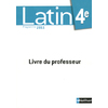 LATIN - LIVRE DU PROFESSEUR - 4E - 2011