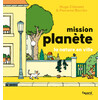 MISSION PLANETE - MISSION PLANETE LA NATURE EN VILLE - MISSION PLANETE VOL.5 LA NATURE EN VILLE