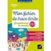 MAGELLAN ET GALILEE - QUESTIONNER LE MONDE CE2 ED. 2017 - FICHIER DE TRACE ECRITE
