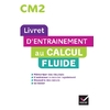 MATHS CM2 ED. 2022 - LIVRET D'ENTRAINEMENT AU CALCUL FLUIDE