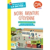 EN ROUTE POUR LA DICTEE ! CM - NOTRE AVENTURE CITOYENNE - ED. 2025 - CAHIER ELEVE