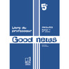 GOOD NEWS 5E - LIVRE DU PROFESSEUR