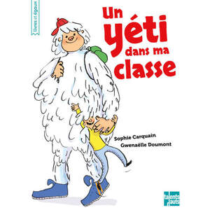 HISTOIRES A DEVORER - CE - UN YETI DANS MA CLASSE X5 - PCF