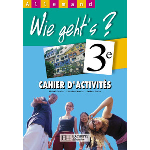 WIE GEHT'S? 3E LV1 - ALLEMAND - CAHIER D'ACTIVITES - EDITION 2003
