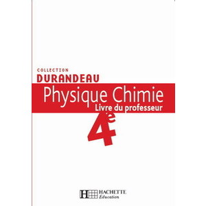 PHYSIQUE CHIMIE 4E - LIVRE DU PROFESSEUR - EDITION 2007
