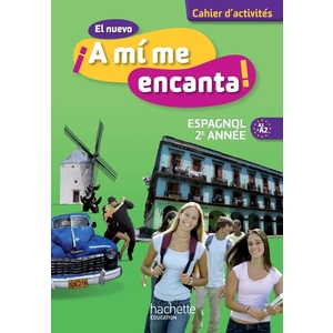 EL NUEVO A MI ME ENCANTA 2E ANNEE - ESPAGNOL - CAHIER D'ACTIVITES - EDITION 2013