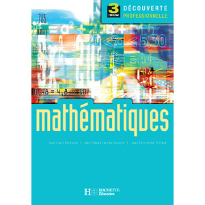 MATHEMATIQUES 3E DECOUVERTE PROFESSIONNELLE - LIVRE ELEVE - ED.2006