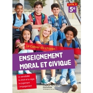 CAHIER DU CITOYEN ENSEIGNEMENT MORAL ET CIVIQUE (EMC) 5E (2015)