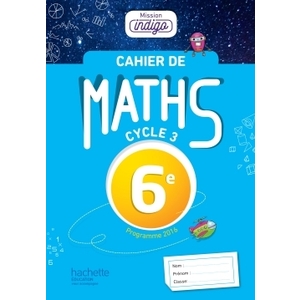 MISSION INDIGO MATHEMATIQUES CYCLE 3 / 6E - ED. 2017