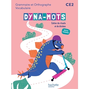 DYNA-MOTS FRANCAIS CE2 - CAHIER DE RITUELS ET DE DICTEES - ED. 2025