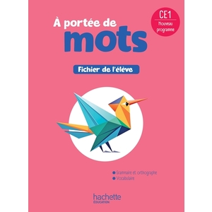 LE NOUVEL A PORTEE DE MOTS CE1 - FICHIER ELEVE - ED. 2025