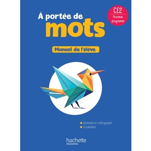 LE NOUVEL A PORTEE DE MOTS CE2 - LIVRE ELEVE - ED. 2025