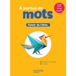 LE NOUVEL A PORTEE DE MOTS CE2 - FICHIER ELEVE - ED. 2025