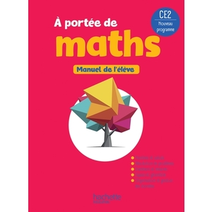 LE NOUVEL A PORTEE DE MATHS CE2 - LIVRE ELEVE - ED. 2025