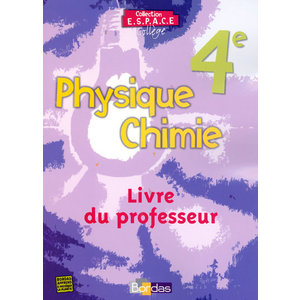 E.S.P.A.C.E. COLLEGE PHYSIQUE CHIMIE 4E 2007 LIVRE DU PROFESSEUR