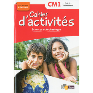 SCIENCES ET TECHNOLOGIE CM1 2017 - CAHIER D'ACTIVITES