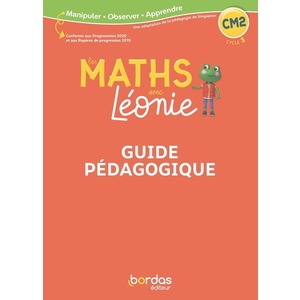 LES MATHS AVEC LEONIE - CM2 - 2023 - GUIDE PEDAGOGIQUE