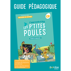 J'APPRENDS A LIRE AVEC LES P'TITES POULES - METHODE DE LECTURE CP - 2025 - GUIDE PEDAGOGIQUE