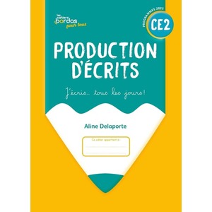 CAHIERS BORDAS POUR TOUS - PRODUCTION D'ECRITS CE2 - 2025 - CAHIER - ELEVE