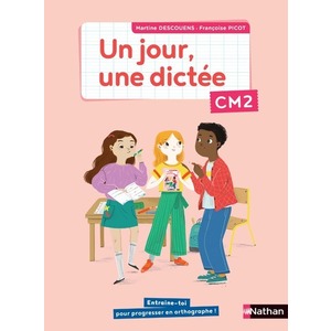 UN JOUR, UNE DICTEE CM2 - CAHIER ELEVE
