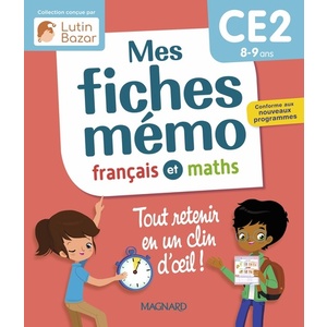 MES FICHES MEMO FRANCAIS ET MATHS CE2 - UNE COLLECTION CONCUE PAR LUTIN BAZAR - TOUT RETENIR EN UN C