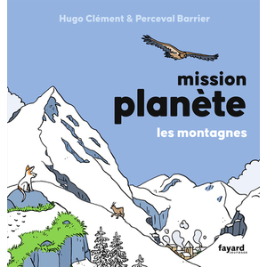 MISSION PLANETE - T06 - MISSION PLANETE VOL.6 LES MONTAGNES