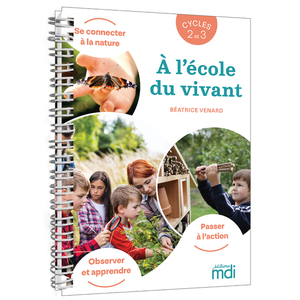 A L'ECOLE DU VIVANT CYCLE 2 ET 3 - GUIDE - ENSEIGNANT