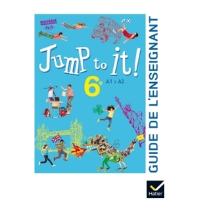 JUMP TO IT ! - ANGLAIS 6E ED. 2017 - LIVRE DU PROFESSEUR