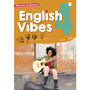 ENGLISH VIBES, MANUEL D'ANGLAIS LV1 4E LIVRE DE L'ELEVE