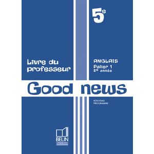 GOOD NEWS 5E - LIVRE DU PROFESSEUR