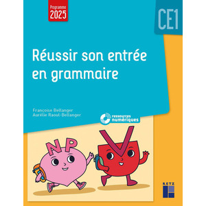 REUSSIR SON ENTREE EN GRAMMAIRE CE1 + RESSOURCES NUMERIQUES