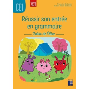 REUSSIR SON ENTREE EN GRAMMAIRE CE1 CAHIER DE L'ELEVE- PROGRAMMES 2025