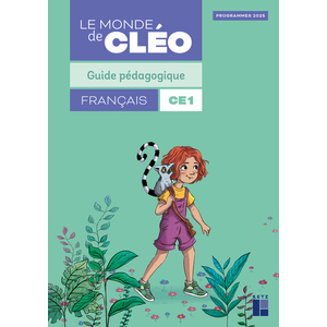 LE MONDE DE CLEO CE1 GUIDE PEDAGOGIQUE - PROGRAMMES 2025