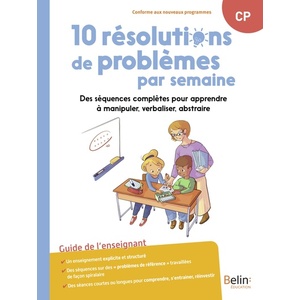 10 RESOLUTIONS DE PROBLEMES PAR SEMAINE - DES SEQUENCES COMPLETES POUR APPRENDRE A MANIPULER, VERBAL