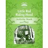 CLASSIC TALES SECOND EDITION 3: LITTLE RED RIDING HOOD ACTIVITY BOOK AND PLAY