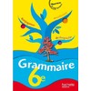 GRAMMAIRE 6E - LIVRE DE L'ELEVE - EDITION 2009