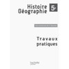 HISTOIRE GEOGRAPHIE 5E - CAHIER TP - EDITION 2010