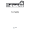 HISTOIRE-GEOGRAPHIE 4E - LIVRE DU PROFESSEUR - EDITION 2011