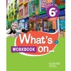 WHAT'S ON... ANGLAIS CYCLE 3 / 6E - WORKBOOK - ED. 2017 - CAHIER, CAHIER D'EXERCICES, CAHIER D'ACTIV