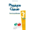 PHYSIQUE-CHIMIE CYCLE 4 / 3E - LIVRE DU PROFESSEUR - ED. 2017