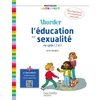PRATIQUER AUTREMENT - ABORDER L'EDUCATION A LA SEXUALITE AUX CYCLES 1, 2 ET 3 - ED. 2023