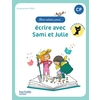 MON CAHIER POUR... ECRIRE AVEC SAMI ET JULIE CP - ED. 2023