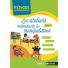 LES ATELIERS INDIVIDUELS DE MANIPULATION - METHODES TESTEES EN CLASSE - CYCLE 1 - 2019