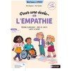ETRE BIEN POUR APPRENDRE - POUR UNE ECOLE DE L'EMPATHIE - CYCLES 2 ET 3