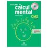 TOUT POUR LE CALCUL MENTAL CM2 - GUIDE PEDAGOGIQUE AVEC BANQUE DE RESSOURCES